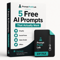 5 Free AI Prompts That Actually Work